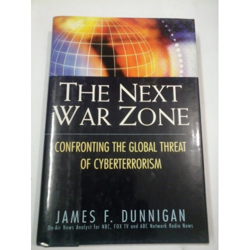 THE NEXT WAR ZONE - JAMES F. DUNNIGAN THE NEXT WAR ZONE - JAMES F. DUNNIGAN